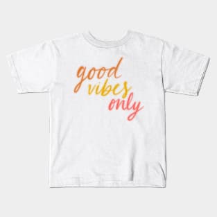 good vibes Kids T-Shirt